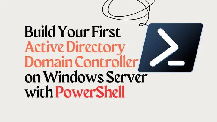 How to Deploy Your First Active Directory Domain Controller on Windows Server Using PowerShell