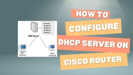 How to Configure DHCP Server on Cisco Router