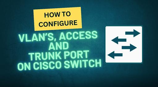 How to Configure VLANs and Trunk Port on Cisco Switch