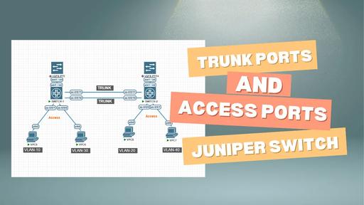 How to Configure VLANs and Trunk Ports on Juniper Switch