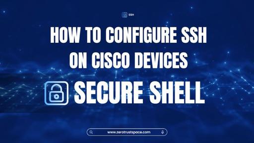 How to Configure SSH (Secure Shell) on Cisco Devices